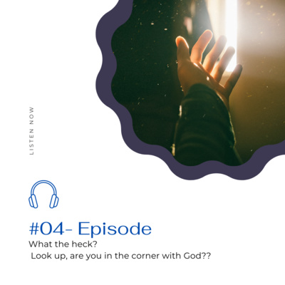 What the heck? Look up, are you in the corner with God?