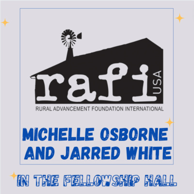 Michelle Osborne and Jarred White (RAFI)- Anti-Racism and Growing Just Food Systems