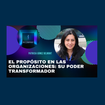In Company - Talento y Efectividad Organizacional con Patricia Pérez Solernoú