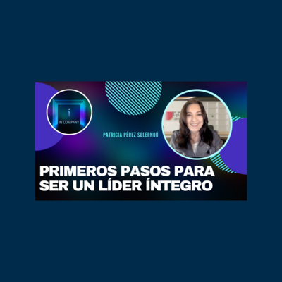In Company - Talento y Efectividad Organizacional con Patricia Pérez Solernoú