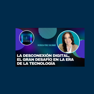 In Company - Talento y Efectividad Organizacional con Patricia Pérez Solernoú