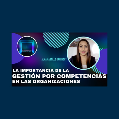 In Company - Talento y Efectividad Organizacional con Patricia Pérez Solernoú
