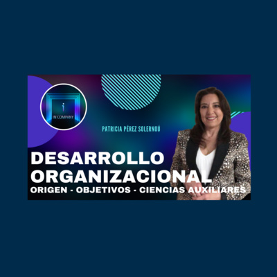 In Company - Talento y Efectividad Organizacional con Patricia Pérez Solernoú