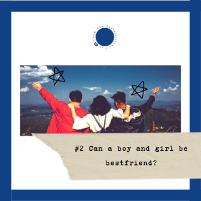 #2 Bisa ga cowok dan cewek bersahabat? (can a boy and girl be best friend?)