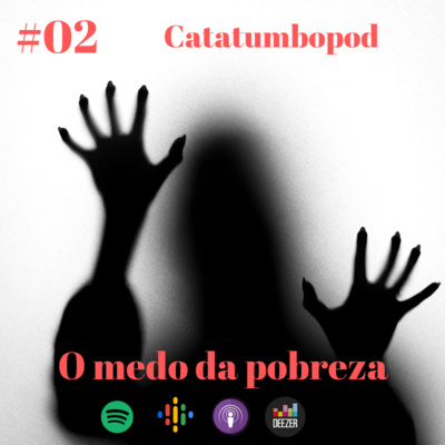 #02 - O medo da pobreza 