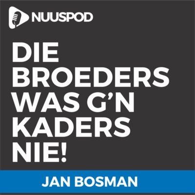 Die Broeders was g'n kaders nie!