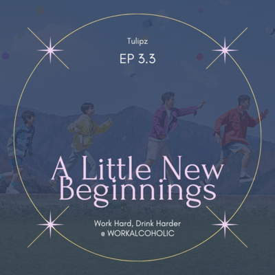 EP 3.3 | A Little New Beginnings