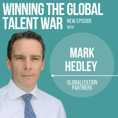 Global Mobility and the Democratization of Opportunity – Mark Hedley, Globalization Partners