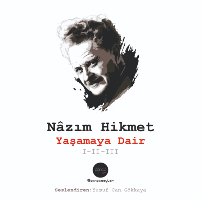 Şiir | Nâzım Hikmet - Yaşamaya Dair (I-II-III) episode artwork