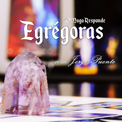 Como lidar com a Rejeição e Ataque das Egrégoras? episode artwork