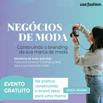 Negócios de moda: Como construir uma persona ideal (parte 3)