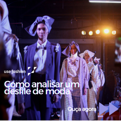 Como analisar um desfile de moda