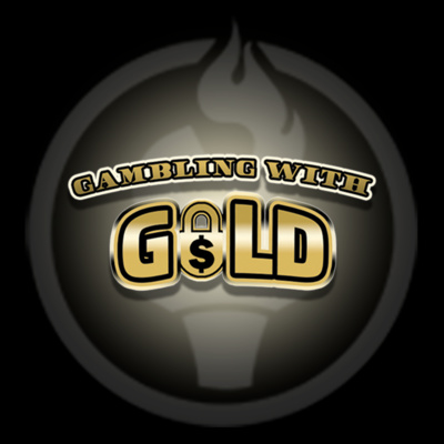 Gambling With Gold