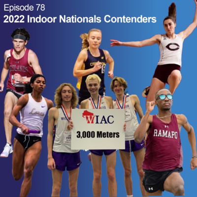 Episode 78 - 2022 Indoor Nationals Contenders