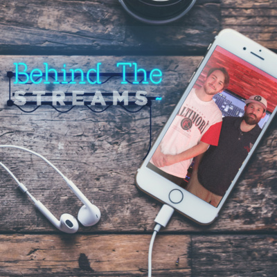 Behind The Streams Podcast