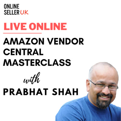 Amazon Vendor Central Masterclass - Live Online episode artwork
