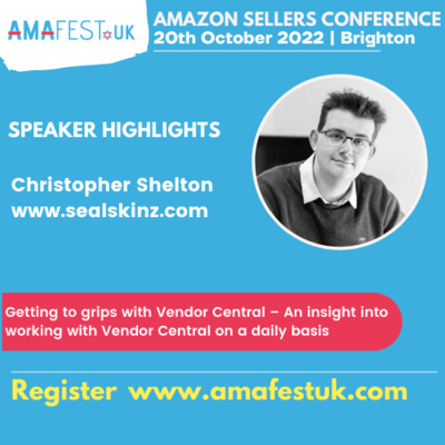 Chris Shelton,Sealskinz ltd | #AmafestUK Brighton 20th October 2022 | Topic: Getting to grips with Vendor Central episode artwork