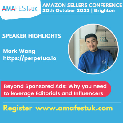 Mark Wang, Perpetua | #AmafestUK Brighton | Topic: My Personal Story of Building a brand on Amazon episode artwork