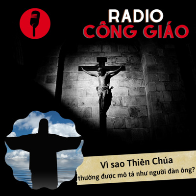Vì sao Thiên Chúa thường được mô tả như một người đàn ông? episode artwork