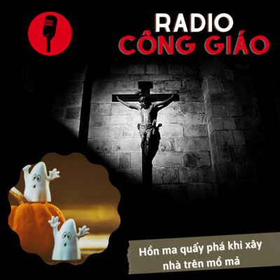 Về việc bị hồn ma quấy phá khi xây nhà trên mồ mả.  episode artwork