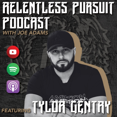 The Relentless Pursuit Podcast #2 - Tylor Gentry, Ambition Threads Co