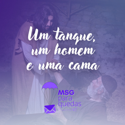 MENSAGEM PARAQUEDAS | 2ª temporada - "Um tanque, um homem e uma cama"