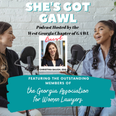 Lessons Learned from Women Who Lead Series with featured Guest Christina Baugh, Esq., Partner at Barnes & Thornburg; Past President of GAWL; current President of the Atlanta Bar Association