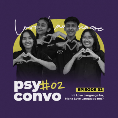 [S04] Psyconvo 02: Ini Love Language ku, Mana Love Language mu?