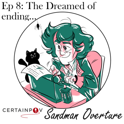 Ep 8: The Dreamed of ending...