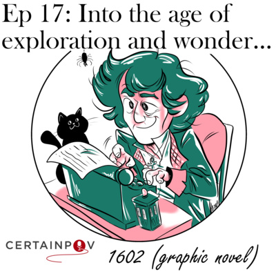 Ep 17: Into the Age of Exploration and wonder...