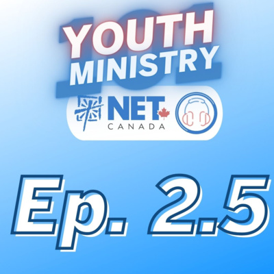 NET Canada Youth Ministry 101 Podcast
