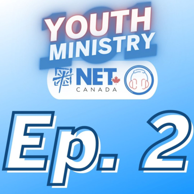 NET Canada Youth Ministry 101 Podcast