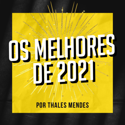 Especial: RETROSPECTIVA 2021