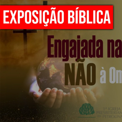 Exposição Bíblica-Culto Solene - 10_07_2022 - Rev. Luiz Ronilson _ Engajada na Missão, dizendo não à omissão. episode artwork