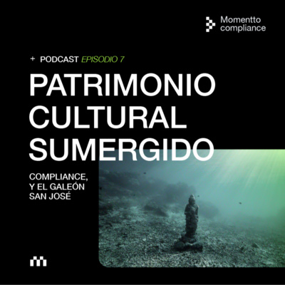 cover of episode Patrimonio cultural sumergido, compliance, y el Galeón San José