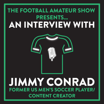 Interview with Jimmy Conrad (Former US Men's Soccer Player/Content Creator) | Ep. 17