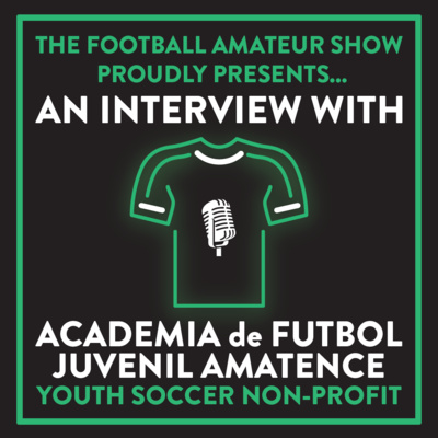 Interview with AFJA (Central American Youth Soccer Non-Profit) | Ep. 18