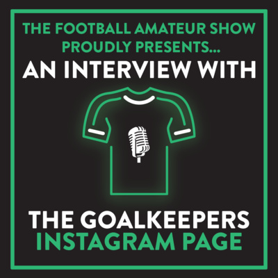 Interview with The Goalkeepers (GK Instagram Page) | Ep. 26