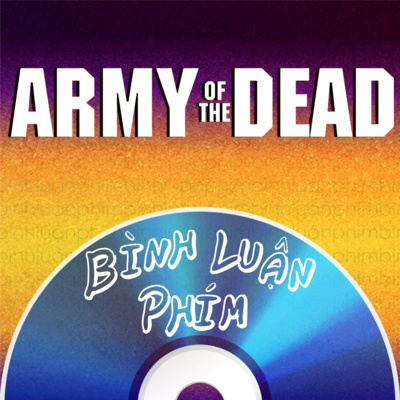 Army Of The Dead - Phim giải trí hay dở tệ !?!