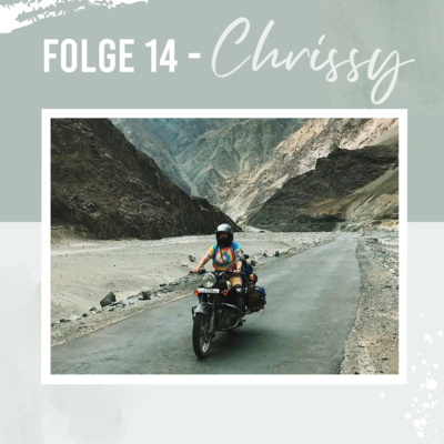 #14 Chrissy: 3 Jahre Soloreise - Mit dem Motorrad durch Indien & solo durch Südamerika