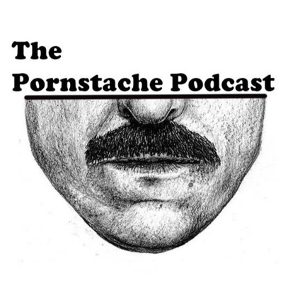 The Pornstache Podcast