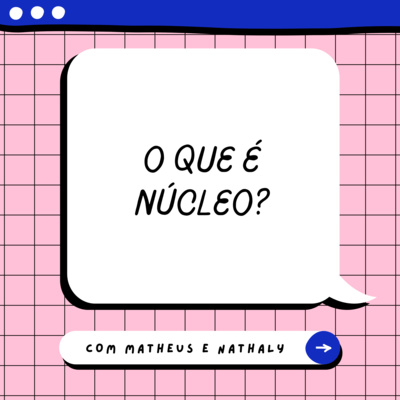 TAREFA - PODCAST NÚCLEO