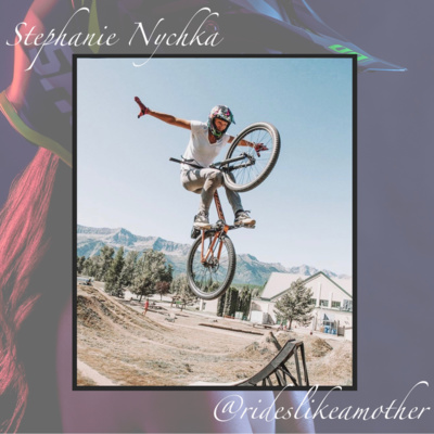 02: Finding the Balance with Pro Biker, Chiropractor & Mom - Stephanie Nychka