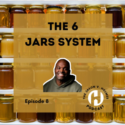 The Six Jars System of Money Management with Jason V. Holmes