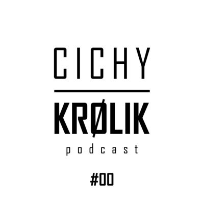 CICHY KRÓLIK podcast