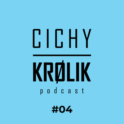CICHY KRÓLIK podcast