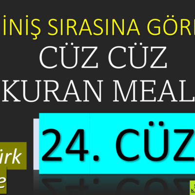 24. Cüz | İniş Sırasına Göre Cüz Cüz Yaşar Nuri Öztürk Kuran Meali Dinletisi 24. Cüz | İniş Sırasına Göre Cüz Cüz Yaşar Nuri Öztürk Kuran Meali Dinletisi