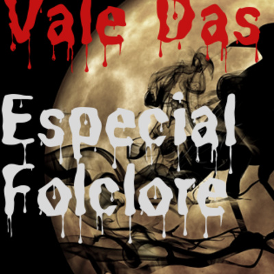 Vale Cast Especial 01 - Folclore Brasileiro