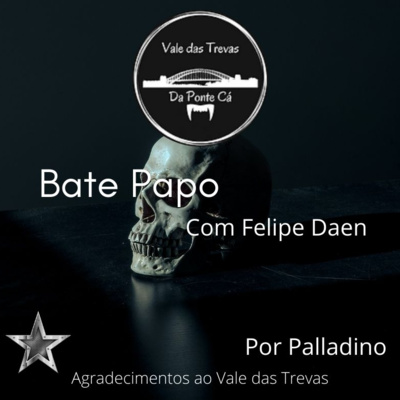 Bate papo no Vale com Felipe Daen por PalladaCast