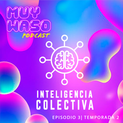 Transmisión 3: Inteligencia colectiva